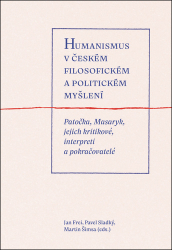 Frei, Jan; Sladký, Pavel; Šimsa, Martin - Humanismus v českém filosofickém a politickém myšlení