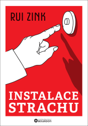 Zink, Rui - Instalace strachu