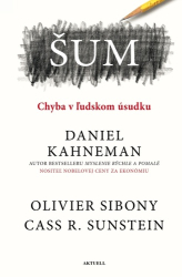 Kahneman, Daniel; Sibony, Olivier; Sunstein, Cass R. - Šum Chyba v ľudskom úsudku