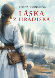 Rusnáková, Helena - Láska z hradiska