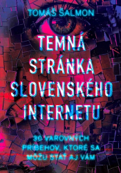 Šalmon, Tomáš - Temná stránka slovenského internetu