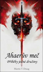 Draug, Martin T. - Ahaerův meč