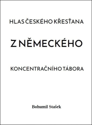 Stašek, Bohumil - Hlas českého křesťana z německého koncentračního tábora