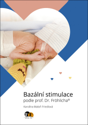 Maloň Friedlova, Karolina - Bazální stimulace podle prof. Dr. Fröhlicha®