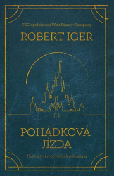 Iger, Robert - Pohádková jízda