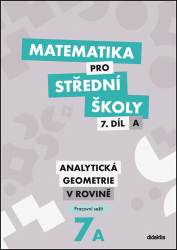 Kalová, Jana; Zemek, Václav - Matematika pro střední školy 7.díl A Pracovní sešit