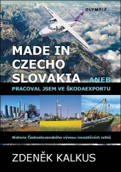 Kalkus, Zdeněk - Made in Czechoslovakia aneb pracoval jsem ve Škodaexportu