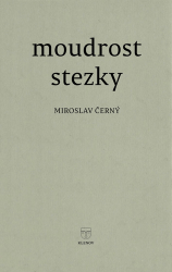 Černý, Miroslav - Moudrost stezky