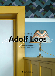 Zelinský, Miroslav; Vávra, David - Fenomén Adolf Loos