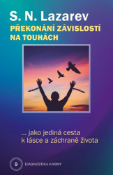 Lazarev, S.N. - Překonání závislosti na touhách jako jediná cesta k lásce a záchraně života