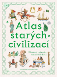 Millard, Anne-Marie; Barnett, Russell - Atlas starých civilizací