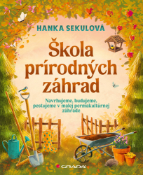 Sekulová, Hanka - Škola prírodných záhrad