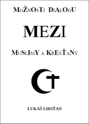 Lhoťan, Lukáš - Možnosti dialogu mezi muslimy a křesťany