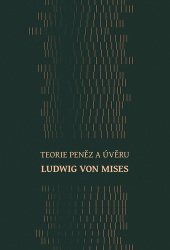 Mises, Ludwig von - Teorie peněz a úvěru