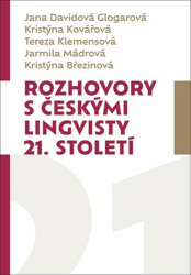 Glogarová Davidová, Jana; Kovářová, Kristýna; Klemensová, Tereza - Rozhovory s českými lingvisty 21. století