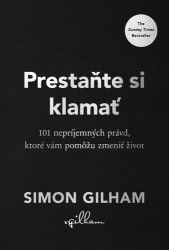 Gilham, Simon - Prestaňte si klamať