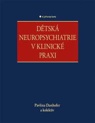 Danhofer, Pavlína - Dětská neuropsychiatrie v klinické praxi