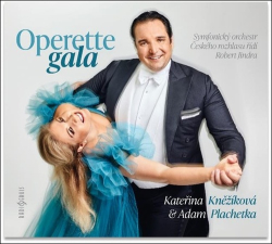 Kněžíková, Kateřina; Plachetka, Adam - Operette gala