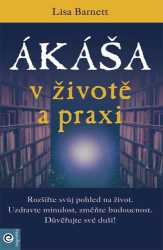 Barnett, Lisa - Ákáša v životě a praxi