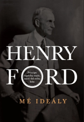 Ford, Henry - Mé ideály