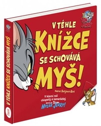 Bird, Benjamin - V téhle knížce se schovává MYŠ - Tom &amp; Jerry