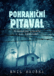 Hruška, Emil - Pohraniční pitaval