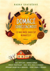 Svatošová , Radka - Domácí soběstačnost