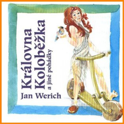 Werich, Jan - Královna Koloběžka