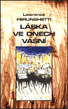 Ferlinghetti, Lawrence - Láska ve dnech vášní