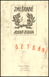 Fulka, Josef - Zmeškané setkání