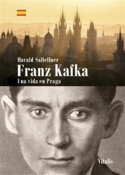 Salfellner, Harald - Franz Kafka - Una vida en Praga