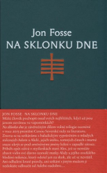 Fosse, Jon - Na sklonku dne