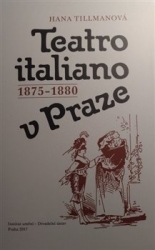 Tillmanová, Hana - Teatro italiano v Praze 1875-1880