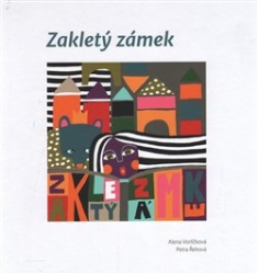 Vorlíčková , Alena - Zakletý zámek