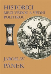 Pánek, Jaroslav - Historici mezi vědou a vědní politikou