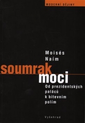 Moisés, Naím - Soumrak moci