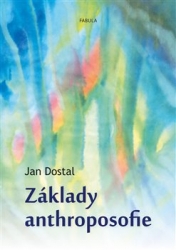 Dostal, Jan - Základy anthroposofie