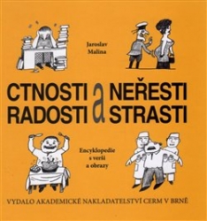 Malina, Jaroslav - Ctnosti a neřesti, radosti a strasti