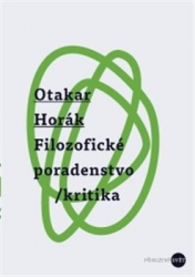 Horák, Otakar - Filozofické poradenstvo/kritika