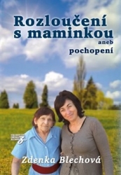 Blechová, Zdenka - Rozloučení s maminkou