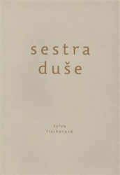 Fischerová, Sylva - Sestra duše