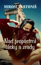 Stoniš, Miroslav - Nad propastmi lásky a zrady