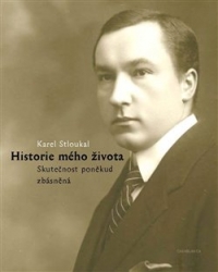 Stloukal, Karel - Historie mého života