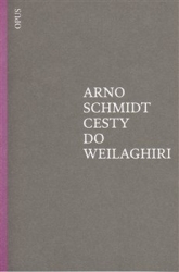 Schmidt, Arno - Cesty do Weilaghiri