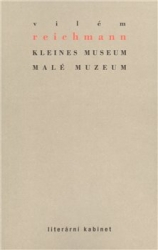 Reichmann, Vilém - Kleines Museum / Malé muzeum