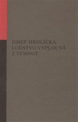 Hrdlička, Josef - Loďstvo vyplouvá z temnot