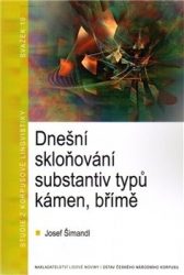 Šimandl, Josef - Dnešní skloňování substantiv typů kámen, břímě