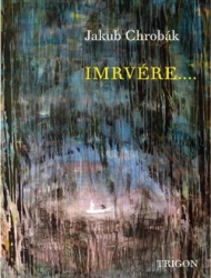 Chrobák, Jakub - Imrvére ....