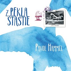 Hammel, Pavol - Z pekla šťastie