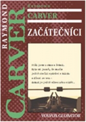 Carver, Raymond - Začátečníci